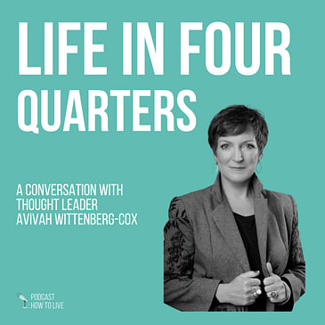 #046 Life in four quarters with Avivah Wittenberg-Cox