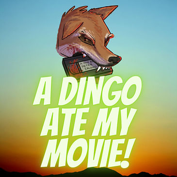 A Dingo Ate My Movie!