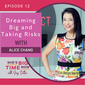 E12: Dreaming Big and Taking Risks: Lessons from Alice Chang