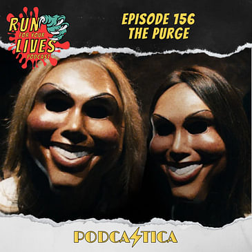 Run For Your Lives Podcast Episode 156: The Purge