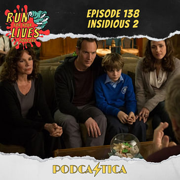 Run For Your Lives Podcast Episode 138: Insidious Chapter 2