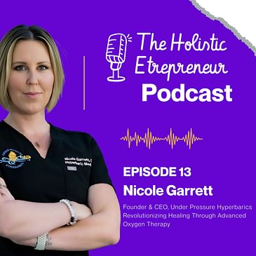 The Business of Healing: Nicole Garrett on Hyperbarics, Trauma Recovery & Patient-Centered Care