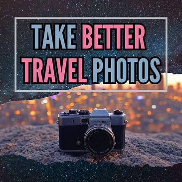 Tips for Better Travel Photos from Pro Travel Photographer, Ralph Velasco