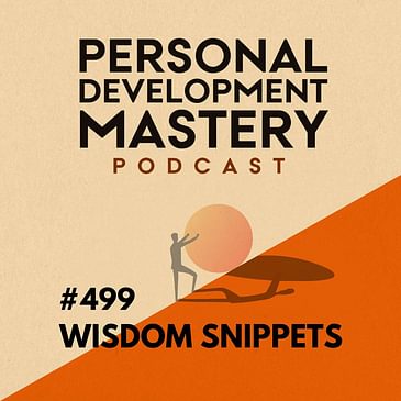 #499 Healing the inner child and a prelude to milestone episode 500. (Personal development wisdom snippets)