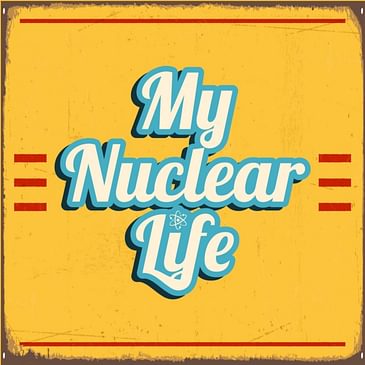 My Nuclear Life