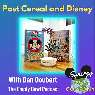 Post Cereal and Disney with Dan Goubert from The Empty Bowl Podcast