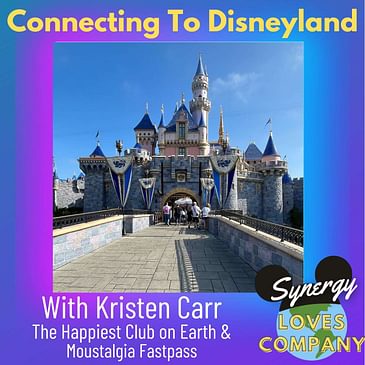Connecting To Disneyland with Kristen Carr from The Happiest Club on Earth