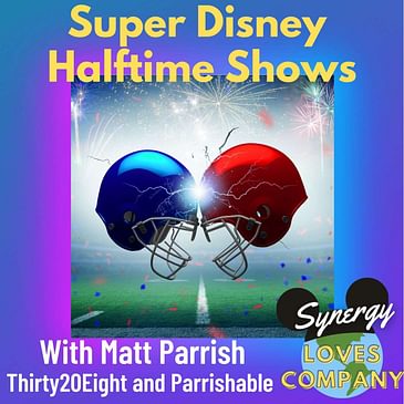 Super Disney Halftime Shows with Matt Parrish from the 3028 and Parrishable