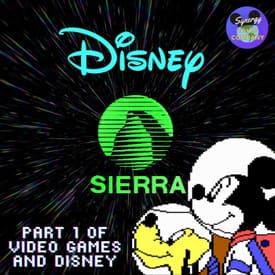 Sierra On-Line and Disney | Pt. 1 of Video Games and Disney
