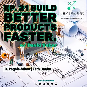 Build Better Products Faster with David Subar