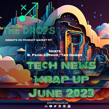 Tech News Wrap Up - June 2023