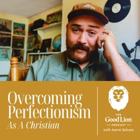 Overcoming Perfectionism as a Christian
