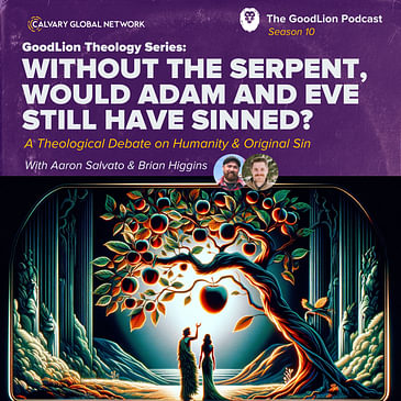 Debate: Without the Serpent, Would Adam and Eve Still have Sinned? | Brian Higgins & Aaron Salvato