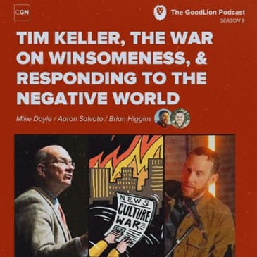 Tim Keller, the War on Winsomeness, & Responding to the "Negative World."