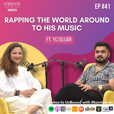 EP:41 Rapping the would around to his music ft YC Gujjar