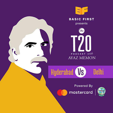 T20 Podcast With Ayaz Memon: Hyderabad Thrash Delhi By 88 Runs