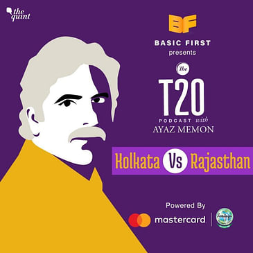 T20 Podcast With Ayaz Memon: Kolkata End Rajasthan’s Campaign