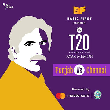 T20 Podcast With Ayaz Memon: Chennai End Punjab's Campaign
