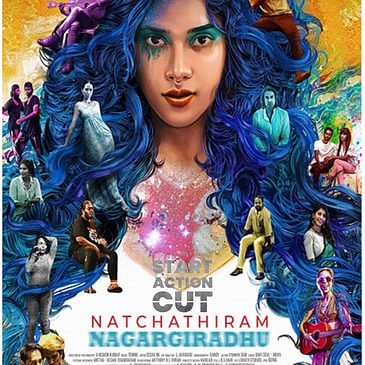 Decoding the cinema and politics of Pa. Ranjith's 'Natchathiram Nagargiradhu' | EP 4