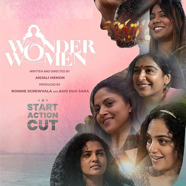 Decoding Anjali Menon's 'Wonder Women' | EP 6