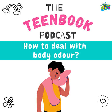 Ep 6 : How to deal with body odour?