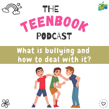Ep 11 : What is bullying and how to deal with it?
