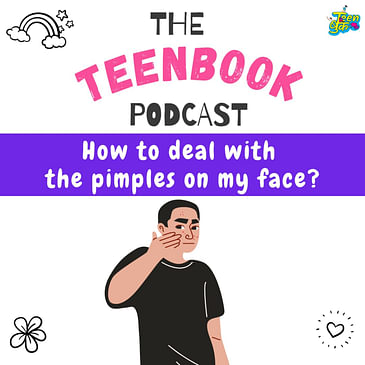 Ep 5 : How to deal with the pimples on my face?