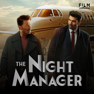 The Night Manager Web Series Review By Suchin | Anil Kapoor, Aditya Roy Kapur | Film Companion