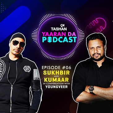 9x Tashan Yaaran Da Podcast ft. Sukhbir and Kumaar