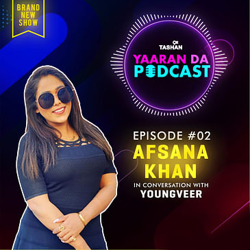 9x Tashan Yaaran Da Podcast ft. Afsana Khan
