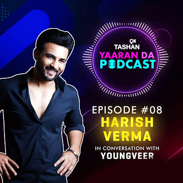 9x Tashan Yaaran Da Podcast ft. Harish Verma