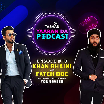 9x Tashan Yaaran Da Podcast ft. Khan Bhaini and Fateh Doe