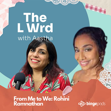 From Me to We: Rohini Ramnathan