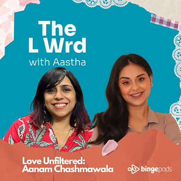 Love Unfiltered: Aanam Chashmawala