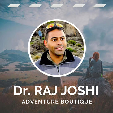 Dr. Raj Joshi: The Adventure Boutique
