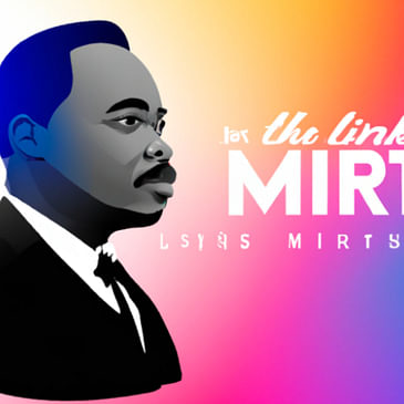 Honoring Martin Luther King Jr: Reflecting on his Legacy and Continued Impact
