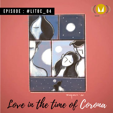 4: Love In The Time Of Corona : #LITOC_04