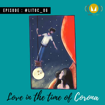 6: Love In The Time Of Corona : #LITOC_06