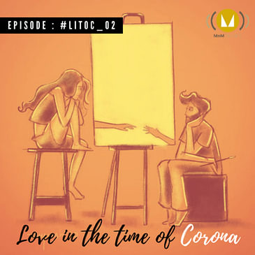 2: Love In The Time Of Corona : #LITOC_02