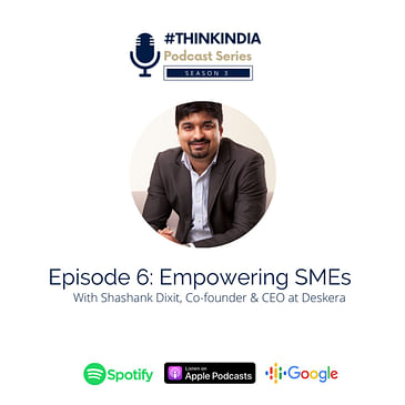 #ThinkIndia Podcast Season 3: Empowering SMEs
