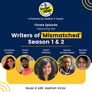 Episode #8: Featuring Gazal Dhaliwal, Aarsh, Sunayana, Akshay & Nandini