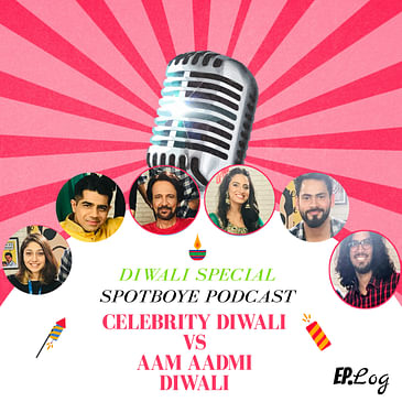 Ep.18: Celebrity Diwali Vs Aam Aadmi Diwali