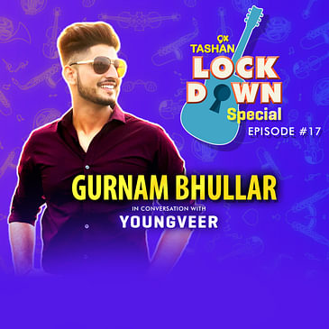9x Tashan Lockdown Special ft. Gurnam Bhullar