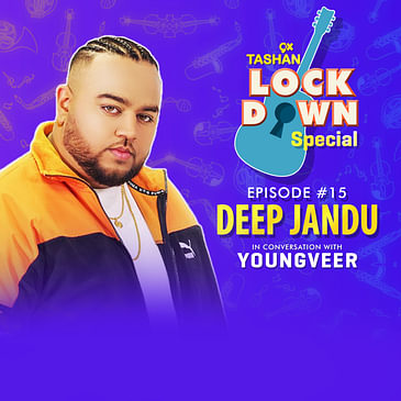 9x Tashan Lockdown Special ft. Deep Jandu
