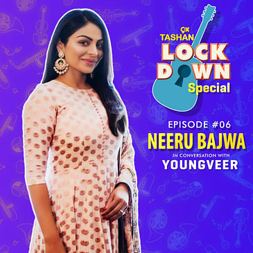 9x Tashan Lockdown Special ft. Neeru Bajwa