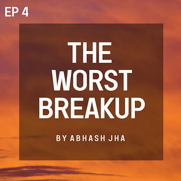 #107 - Episode 4 | The Worst Breakup | A Teen Love Story Audio Series in Hindi | Abhash Jha Stories
