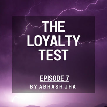 #103 - Episode 7 | The Loyalty Test | Final Episode | Stories With Abhash Jha | Cheating, Betrayal, Heart Break