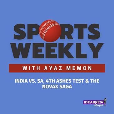 Ashes Series, India vs SA and the Novax Saga