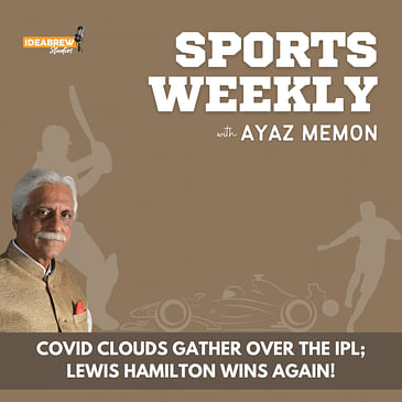 COVID clouds gather over the IPL; Lewis Hamilton wins again!