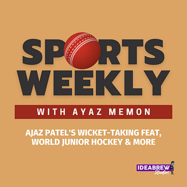 Ajaz Patel's Ten Wicket Haul, World Junior Hockey Update & more